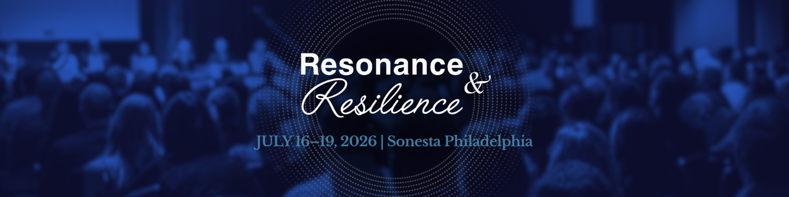 Blue-toned conference banner with the words “Resonance & Resilience” centered inside a circular dotted design, over a blurred audience watching a speaker at the front of a presentation room.